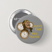 Haben Sie Zeit-Knopf Button (Vorne & Hinten)