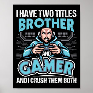 Haben Sie zwei Titel Bruder und Gamer - Gaming Vid Poster