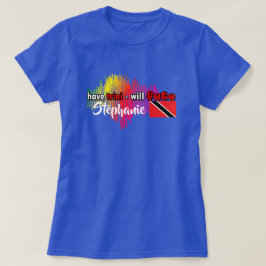 Haben trini - wird FETE (Ihr Name) T-Shirt
