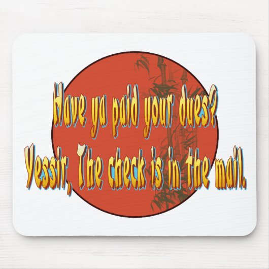 Haben ya Ihre Gebühren gezahlt? Mousepad (Vorne)