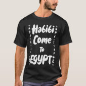 Habibi Come To Egypt Hieroglyph Symbols Stylish T-Shirt (Vorderseite)