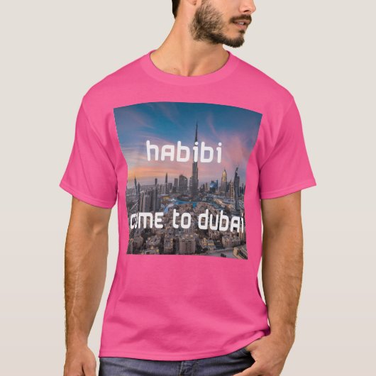 Habibi kommt nach Dubai T-Shirt (Vorderseite)