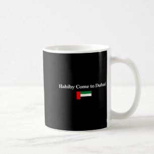 Habiby Komm nach Dubai, mein Schatz komm nach Duba Kaffeetasse