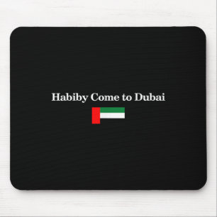 Habiby Komm nach Dubai, mein Schatz komm nach Duba Mousepad