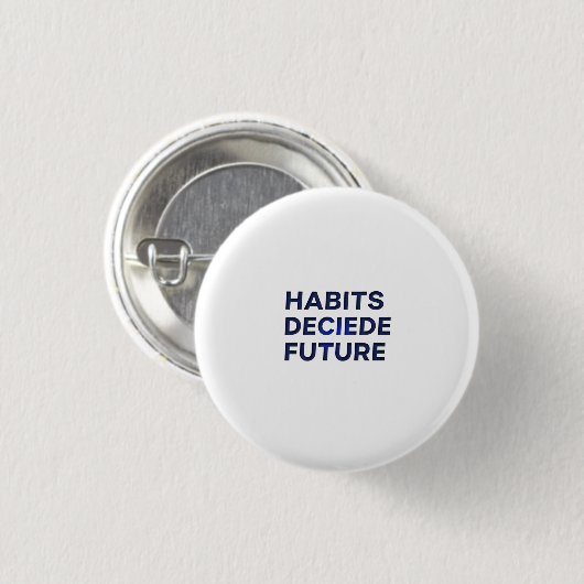 Habits Decide Future Button (Vorne & Hinten)