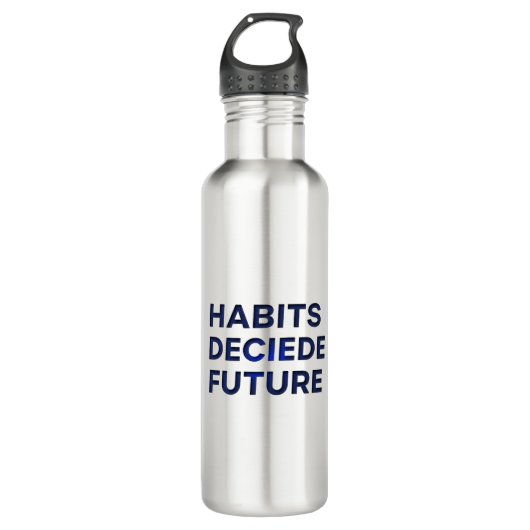 Habits Decide Future Edelstahlflasche (Vorderseite)