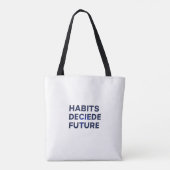 Habits Decide Future Tasche (Rückseite)