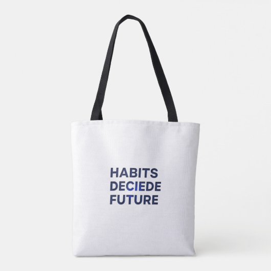 Habits Decide Future Tasche (Rückseite)