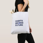 Habits Decide Future Tasche (Von Nahem)