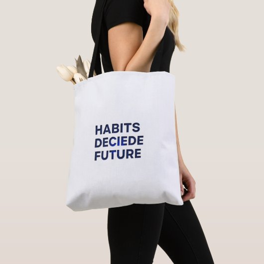 Habits Decide Future Tasche (Von Nahem)