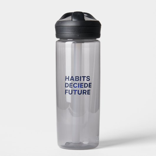 Habits Decide Future Trinkflasche (Vorderseite)