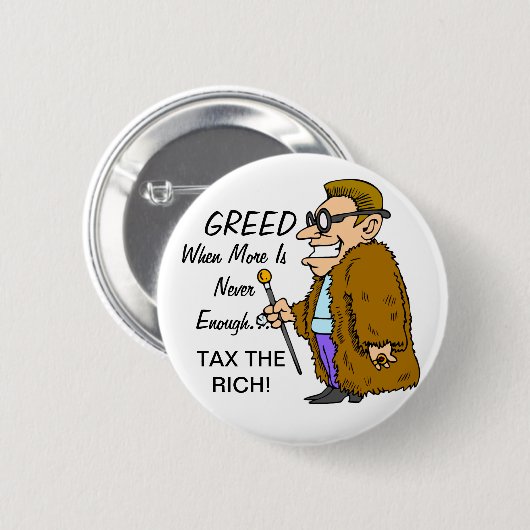 HABSUCHT-STEUER DER REICHE KNOPF BUTTON (Vorne & Hinten)