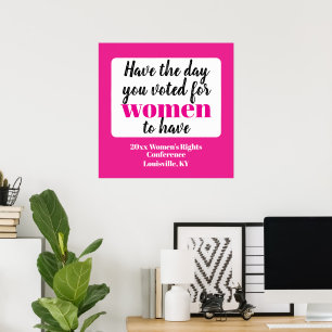 Habt den Tag, den ihr für Frauen wollt Poster