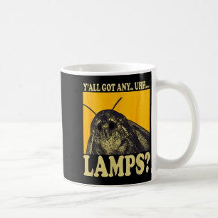 Habt ihr Lampen Moth Meme Lampe für Männer Frauen Kaffeetasse