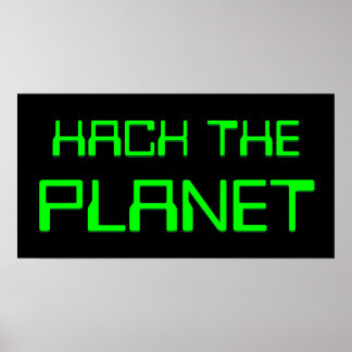Hack auf den Planeten Poster