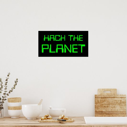 Hack auf den Planeten Poster (Küche)