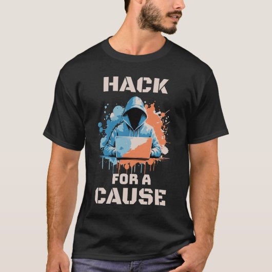 Hack für eine Ursache ethischer Hacker-Cybersicher T-Shirt (Vorderseite)