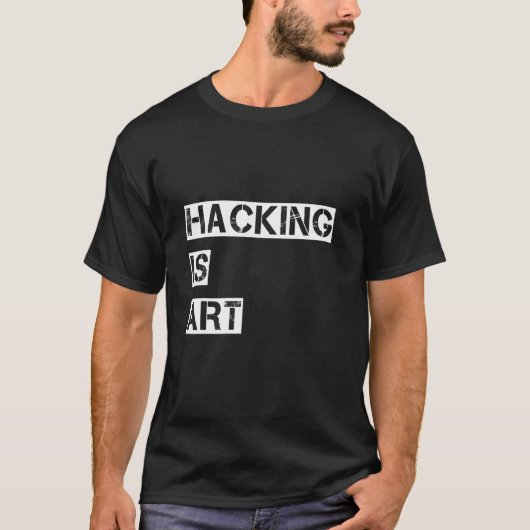 Hacken ist Kunst T-Shirt (Vorderseite)