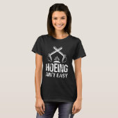 Hacken ist nicht leicht Gartenarbeit Gärtner T-Shirt (Vorne ganz)
