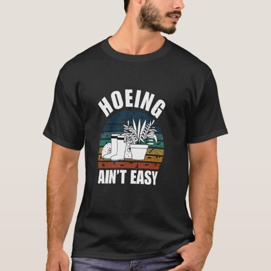 Hacken ist nicht leicht Gärtner hackt lustige Gart T-Shirt (Vorderseite)