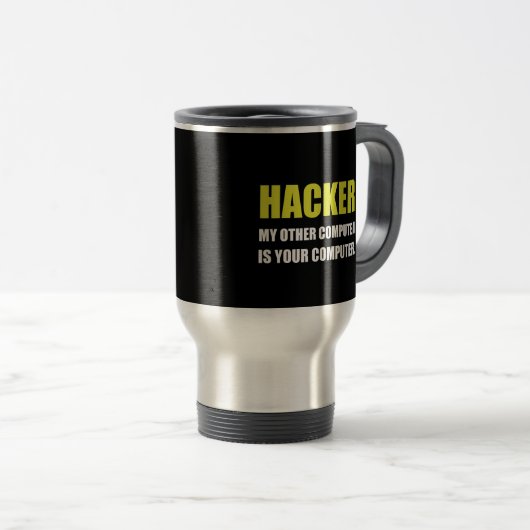Hacker anderer Ihr Computer Reisebecher (VorderseiteRechts)