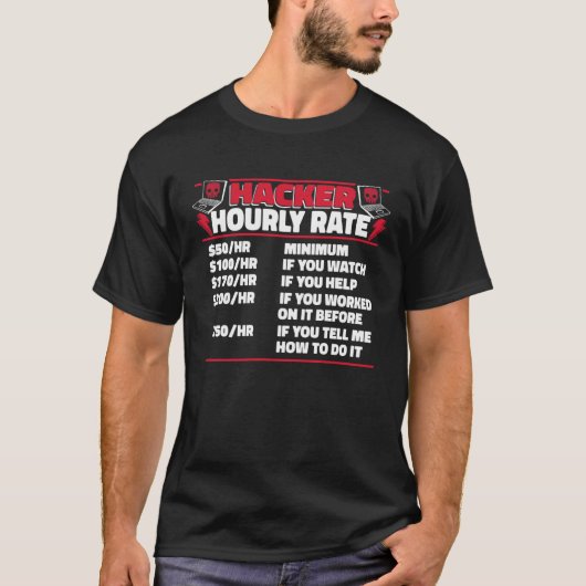 Hacker Hourly Rate Ethical Hacking White Hat Hacke T-Shirt (Vorderseite)