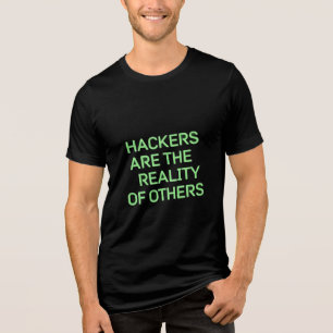 Hacker sind die Realität anderer T-Shirt Tri-Blend Shirt
