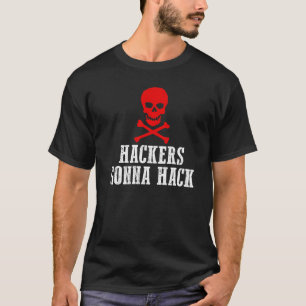 Hacker werden hacken Sicherheit und schützen Gegen T-Shirt