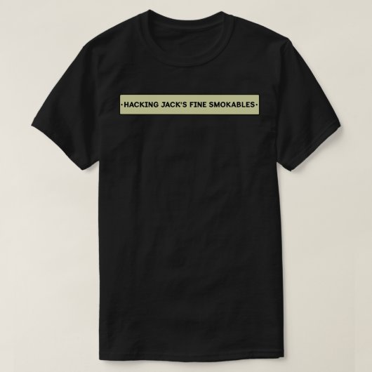 Hacking-Jack - Fine Smokables T-Shirt (Design vorne)