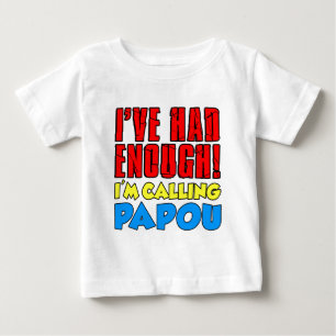Had genug Calling Papou Baby T-shirt