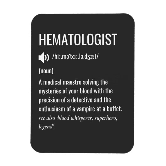Haematologist Haematologist Definition Magnet (Vertikal)