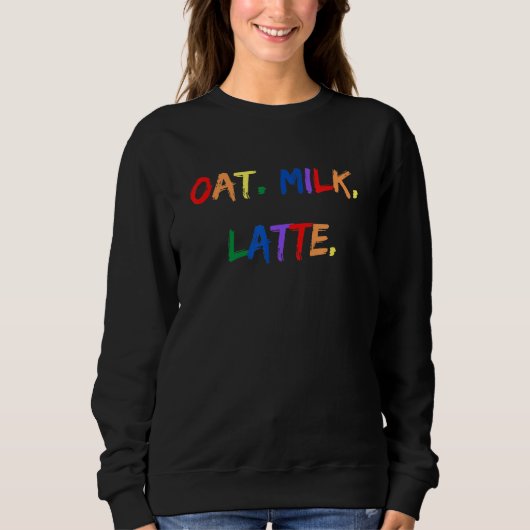 Hafermilch Latte Pride T-Shirt Sweatshirt (Vorderseite)