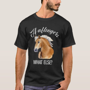 Haflinger Was Sonst Haflinger Pferd T-Shirt