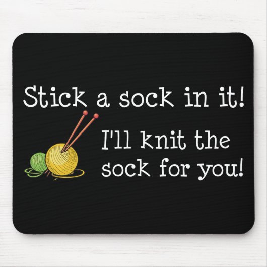 Haften Sie eine Socke in ihr! Mousepad (Vorne)