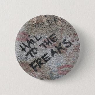 "Hagel zu den Freaks" Knopf Button