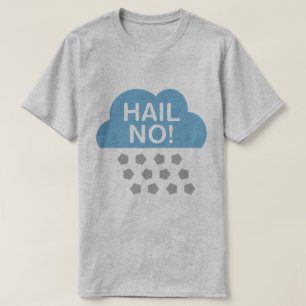 Hageln Sie nein! T-Shirt