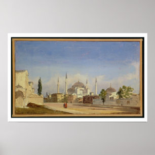 Haghia Sophia, Konstantinopel, 1843 (Öl auf Leinwa Poster