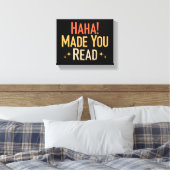 Haha Made You Read Leinwanddruck (Insitu (Schlafzimmer))