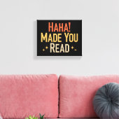 Haha Made You Read Leinwanddruck (Insitu (Wohnzimmer))