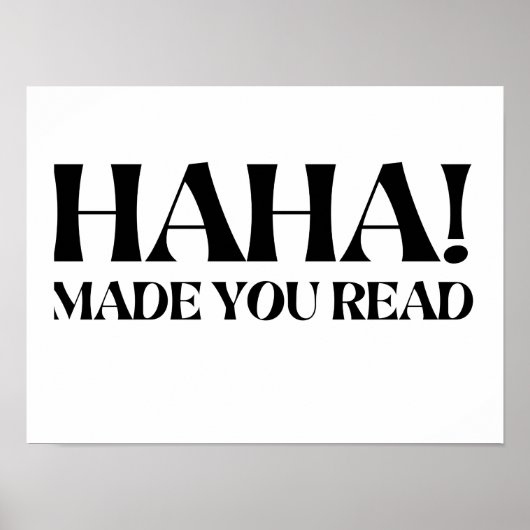Haha Made You Read Poster (Vorne)