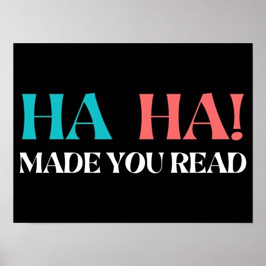 Haha Made You Read Poster (Vorne)
