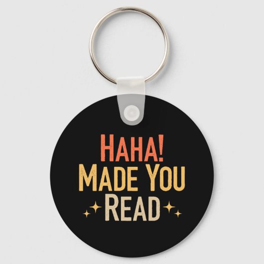 Haha Made You Read Schlüsselanhänger (Vorderseite)
