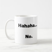 Hahaha…Nein Kaffeetasse (Links)
