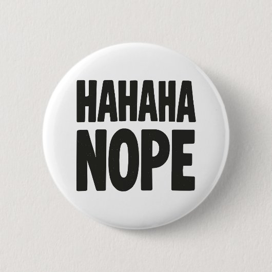 Hahaha Nope Button (Vorderseite)