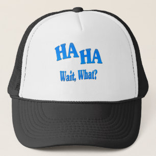HaHaWaitWhat4 Truckerkappe
