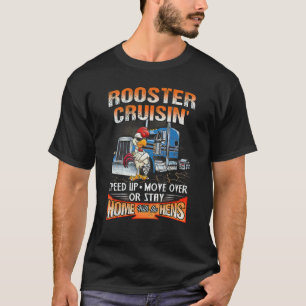 Hahn Cruisin Beschleunige Rücke Rüber Oder Bleib Z T-Shirt