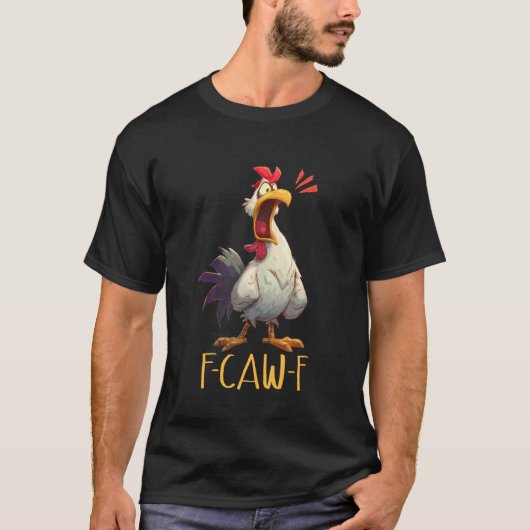 Hahn Huhn F-CAW-F T-Shirt (Vorderseite)