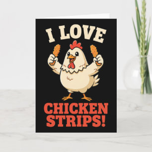 Hähnchen, ich liebe Chicken Strips! Lustiger Hühne Karte