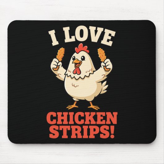 Hähnchen, ich liebe Chicken Strips! Lustiger Hühne Mousepad (Vorne)