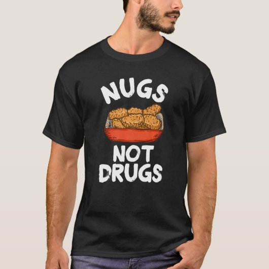 Hähnchen-Nuggets anstatt Drogen T-Shirt (Vorderseite)